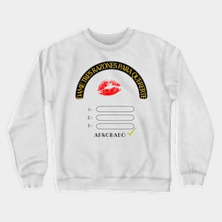 Tres razones Crewneck Sweatshirt